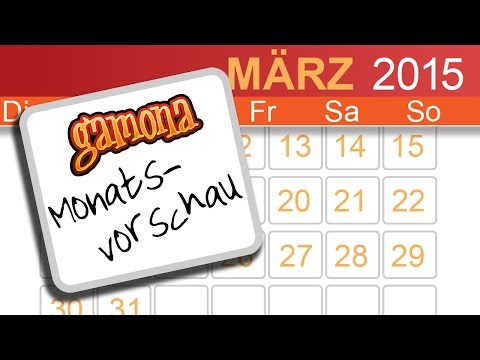 Monatsvorschau - Diese Spiele erwarten euch im März 2015