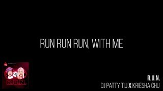 DJ Patty Tiu X Kriesha Chu - R.U.N. ( Lyrics)