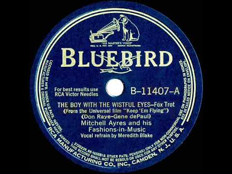 1941 Mitchell Ayres - The Boy With The Wistful Eyes (Meredith Blake, vocal)