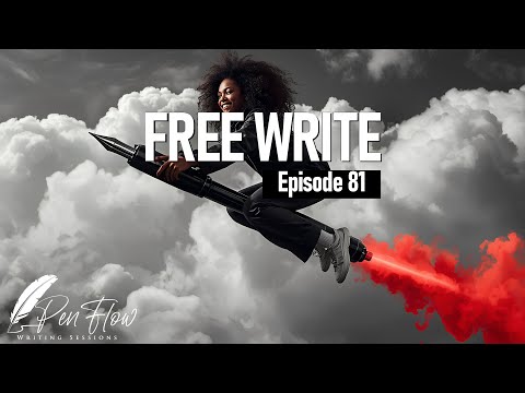 Penflow Writing Sessions - Episode 81. Free Write