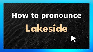 How to pronounce Lakeside
