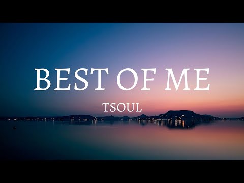 TSoul - Best Of Me (Lyrics)