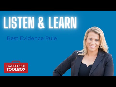 Best Evidence Rule (Evidence) - Listen & Learn