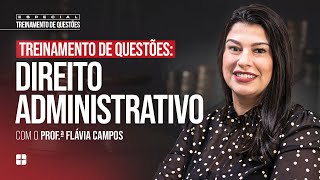 Questões de Direito Administrativo | Prof.ª Flávia Campos