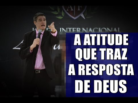 A ATITUDE QUE TRAZ A RESPOSTA DE DEUS