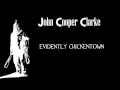 John Cooper Clarke -- Evidently Chickentown ...