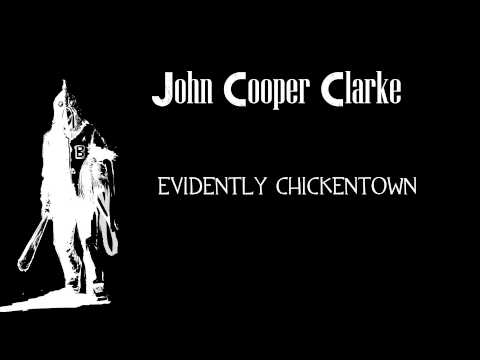 John Cooper Clarke -- Evidently Chickentown