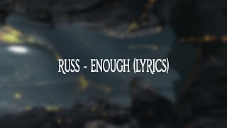 Russ - Enough (Lyrics)