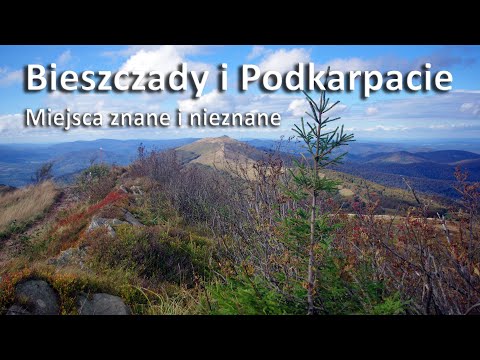 Bieszczady i Podkarpacie - miejsca dobrze znane i te trochę mniej