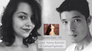 Isqueiro Azul - Tiê (Cover Karine Bizinoto & Samuel Fujimoto)