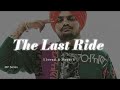 The last Ride (Slowed Reverb) Sidhu moosewala || Wazir Patar || Panjabi song . @MP_series677