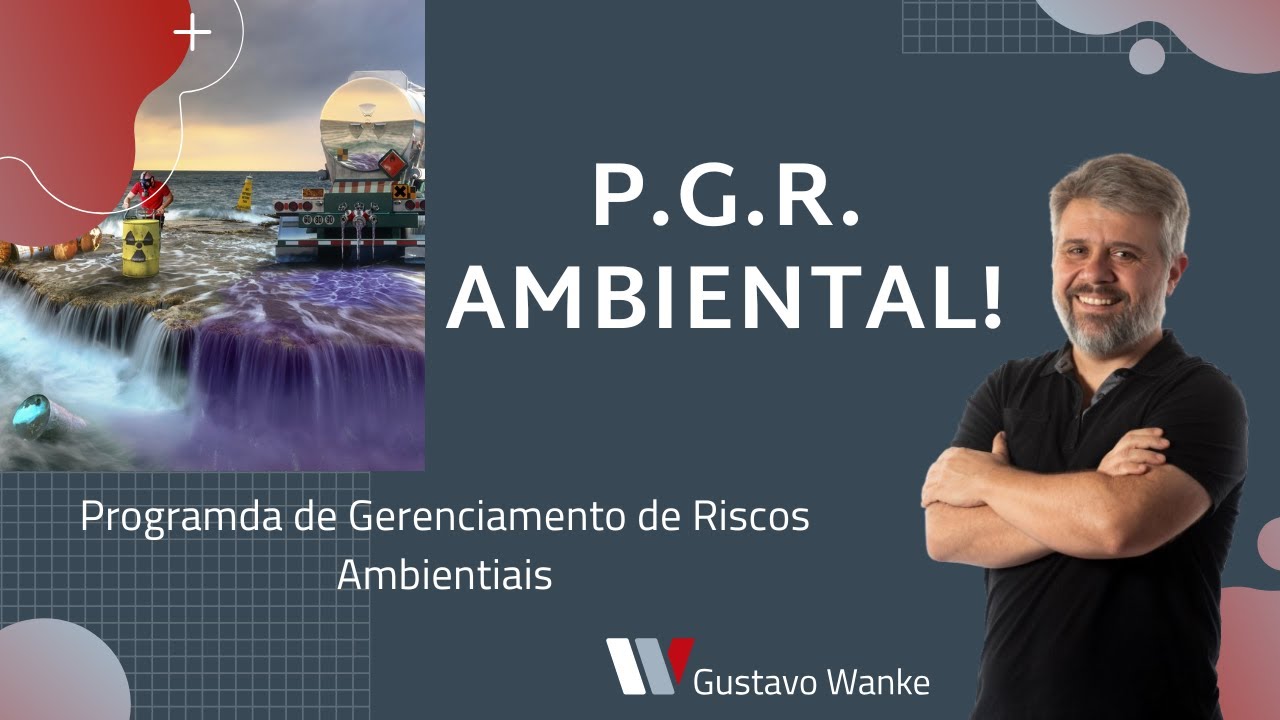 P.G.R. AMBIENTAL (PROGRAMA DE GERENCIAMENTO DE RISCOS AMBIENTAIS)