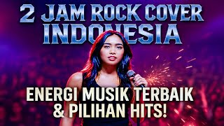 Download lagu 2 JAM LAGU ROCK COVER ENERGY TERBAIK INDONESIA NONSTOP 2025 – FULL POWER GUITAR, HIGH ENERGY VOCAL mp3