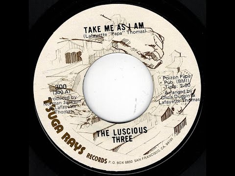 The Luscious Three - Take Me As I Am - (T'Susa Rays)
