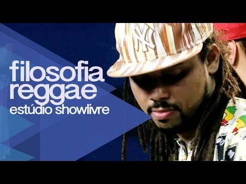 "Razão de sonhar" - Filosofia Reggae no Estúdio Showlivre 2012