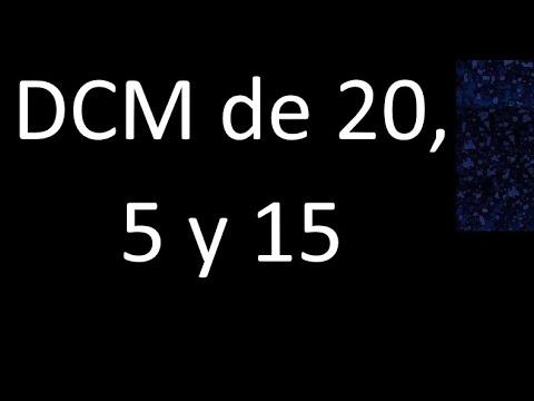 DCM of 20, 5 and 15. Greatest common divisor. DCM(20, 5, 15), procedure