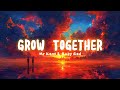[ETM] - Grow Together - Mr Kent & Ruby Red (Lyrics)