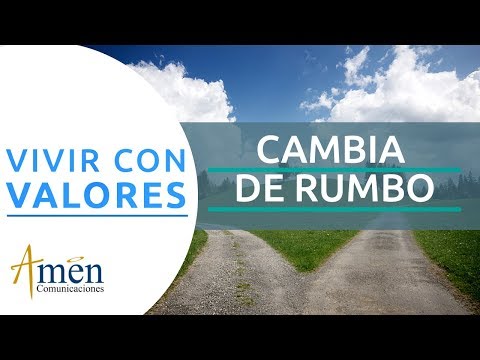Vivir con Valores  - Cambia De Rumbo