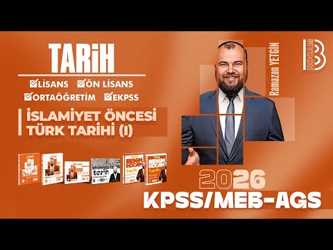 1) KPSS  / AGS Tarih - İslamiyet Öncesi Türk Tarihi (I) - Ramazan YETGİN - 2026