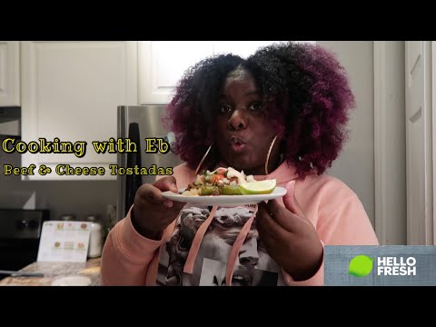 Cooking with Eb: Beef & Cheese Tostadas (Hello Fresh...