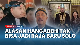 [FULL] Geger Dualisme Keraton Solo, Adik PB XIII Jelaskan Kenapa Takhta Tak Jatuh kepada Hangabehi