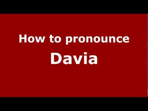 How to pronounce Davia