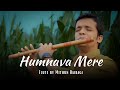 Humnava Mere Flute By Mithun Bairagi Jubin Natiyal