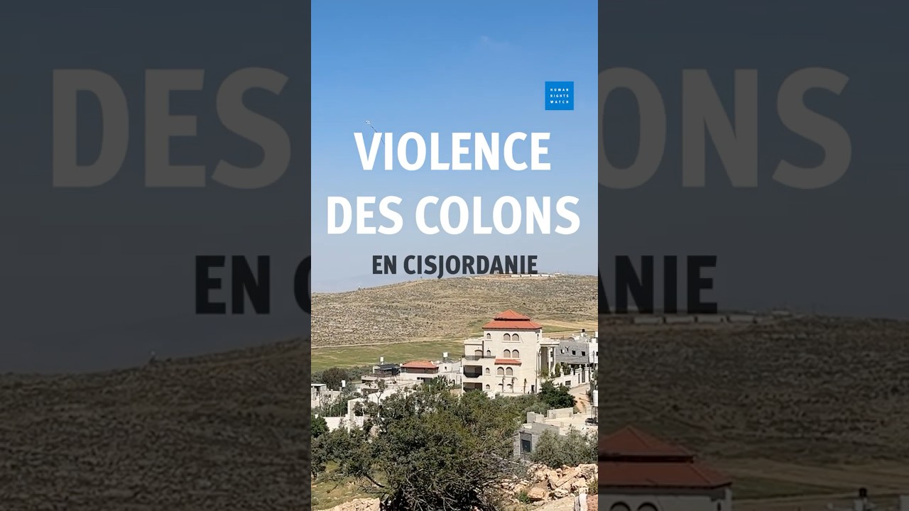Cisjordanie : Violences des colons israéliens
