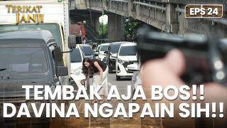 Download lagu TEMBAK AJA BOS!! Davina Ngapain Sih Masuk Dalam Jarak Tembakan | TERIKAT JANJI | EPS 24 (2/4) mp3