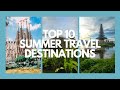 Top 10 Summer Travel Destinations The World Explorer Guide