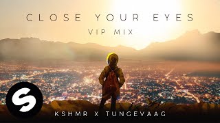 Download lagu KSHMR x Tungevaag - Close Your Eyes (VIP Mix) [ Audio] mp3
