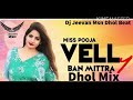 Velly Ban Mittra Preet Brar And Miss Pooja Dhol Mix By Dj Jeevan Msn