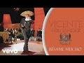 Vicente Fernández - Bésame Mucho (En Vivo [Cover Audio])