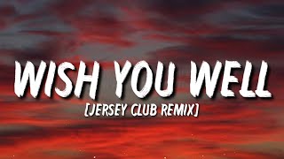 Wish You Well - Jersey Club Remix (Lyrics) &quot;Darling I don’t wish you well Jersey Club&quot; [Tiktok Song]