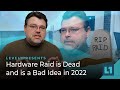 Hardware Raid is Dead and is a Bad Idea in 2022