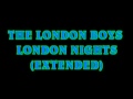 The London Boys - London Nights (extended ...