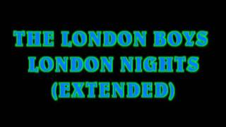 The London Boys - London Nights (extended)