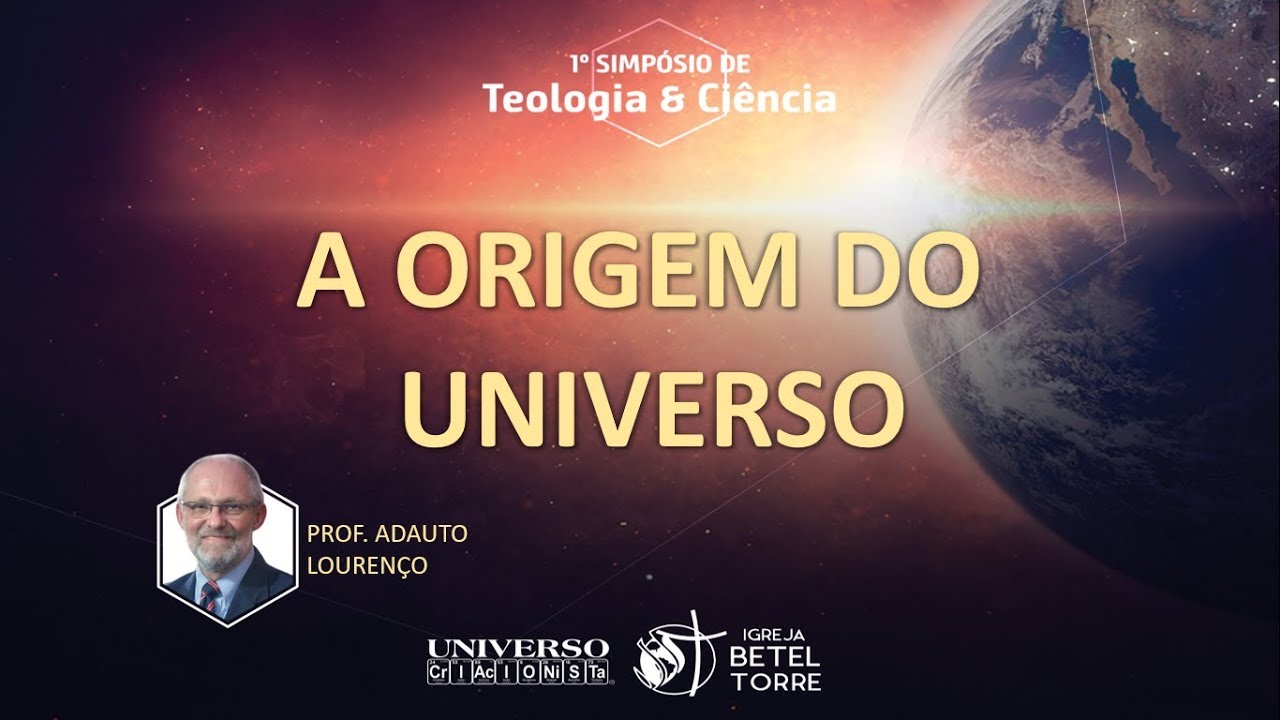 A Origem do Universo. | Prof. Adauto Lourenço