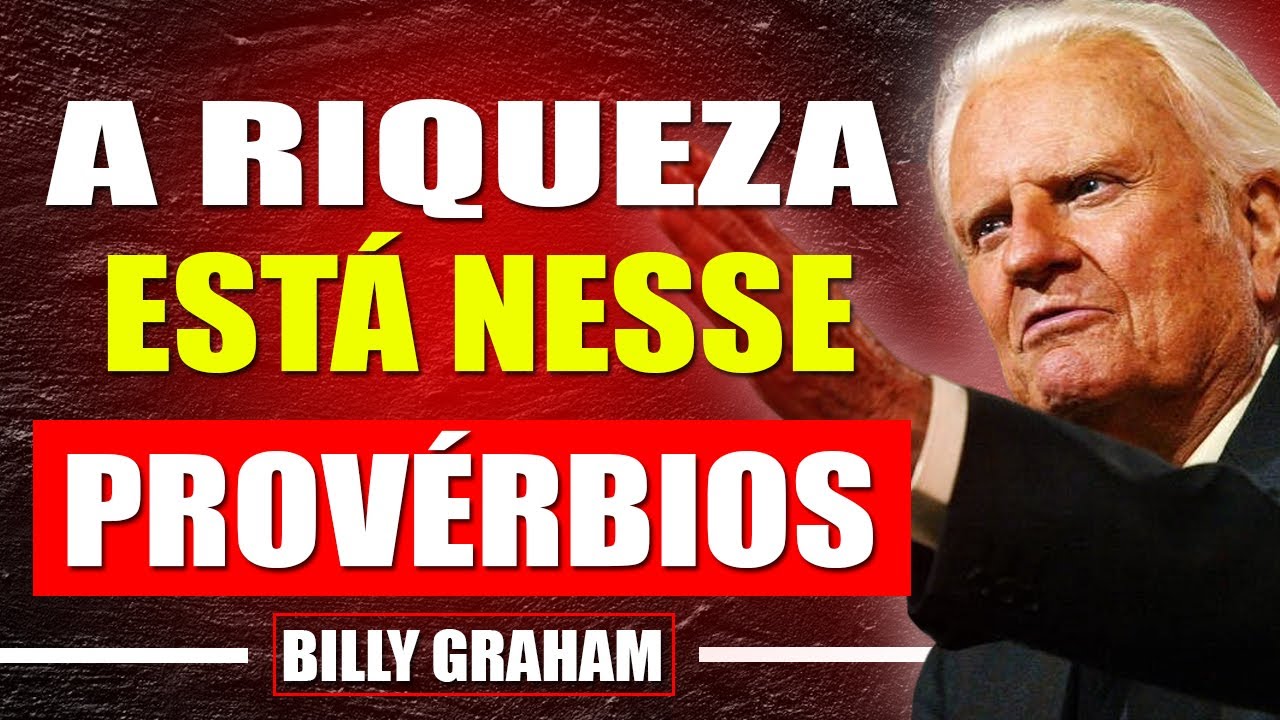 Os SEGREDOS da VERDADEIRA RIQUEZA segundo PROVÉRBIOS | Billy Graham