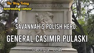 Savannah’s Polish Hero: General Casimir Pulaski, Georgia, USA  (08.06.2026)