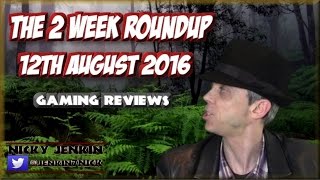 The 2 Week Roundup - 12th August 2016 ! - njenkin Gaming Reviews