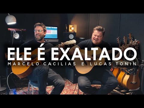 Marcelo Cacilias - Ele Exaltado (Acústico) feat. Lucas Tonin
