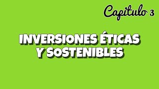 ETHICAL AND SUSTAINABLE INVESTMENTS 💸Chapter 3