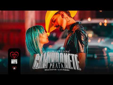 Eu Queria Love, Love - Caminhonete Prata - Belle Kaffer e Luan Pereira + LETRA