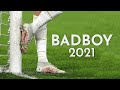 Cristiano Ronaldo 2021 • Bad Boy - Marwa Loud • Skills & Goals | HD