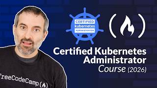 Kubernetes Course – Certified Kubernetes Administrator Exam Preparation (2026 Update)