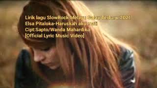 Download lagu Lirik lagu SlowRock Melayu Viral Terbaru 2021 Elsa Pitaloka-Haruskah Aku Mati[ ] mp3