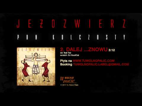 Jeżozwierz "Dalej...znowu" (prod. Tedi Ted)