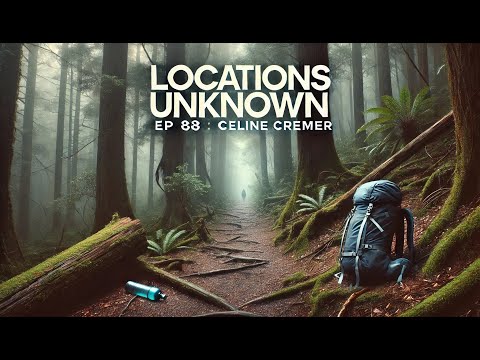 Locations Unknown EP. #88: Celine Cremer - Tasmania - Australia