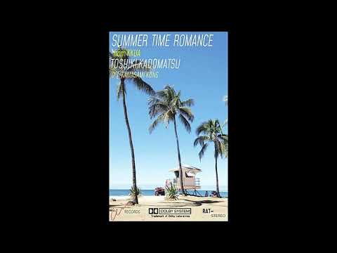 Toshiki Kadomatsu - Summer Time Romance 1.5 ⭐D.J. Kamasami Kong⭐